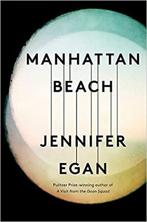 Manhattan Beach - Jennifer Egan Manhattan Beach - Jennifer Egan