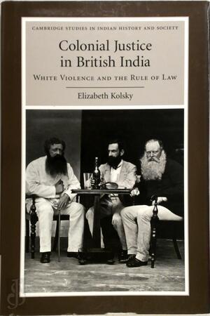 Colonial Justice in British India - Elizabeth Kolsky Colonial Justice in British India - Elizabeth Kolsky