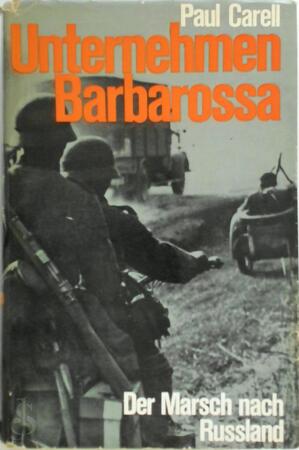 Unternehmen Barbarossa - Paul Carell Unternehmen Barbarossa - Paul Carell