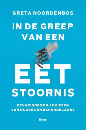 In de greep van een eetstoornis - Greta Noordenbos In de greep van een eetstoornis - Greta Noordenbos