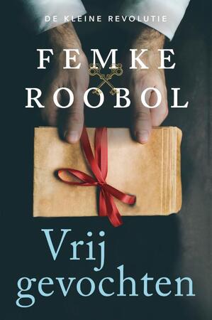 Vrijgevochten - Femke Roobol