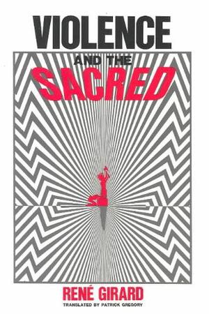Violence and the Sacred - R Girard