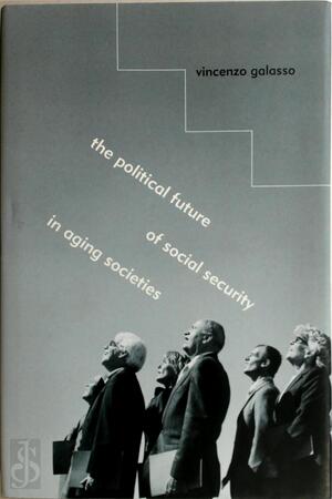 The Political Future of Social Security in Aging Societies - Vincenzo Galasso