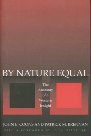 By Nature Equal - The Anatomy of a Western Insight - John E Coons