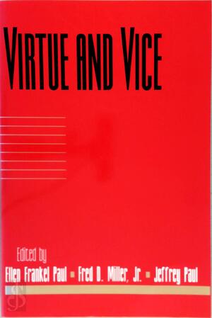 Virtue and Vice: Volume 15, Part 1 - Ellen Frankel Paul, Jr Fred D. Miller, Jeffrey Paul Virtue and Vice: Volume 15, Part 1 - Ellen Frankel Paul, Jr Fred D. Miller, Jeffrey Paul