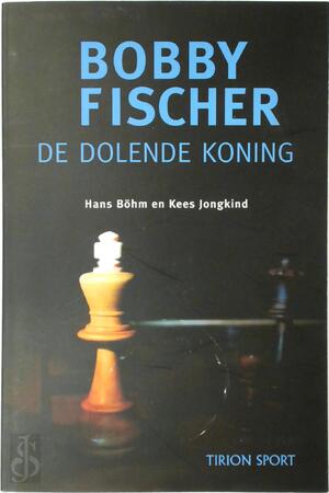 Bobby Fischer - Hans Böhm, Kees Jongkind Bobby Fischer - Hans Böhm, Kees Jongkind