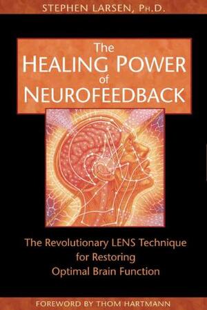 The Healing Power of Neurofeedback - Stephen Larsen