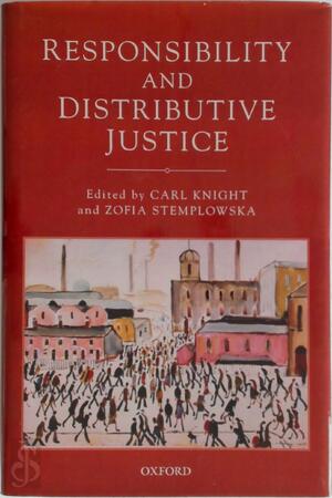 Responsibility and Distributive Justice - Carl Knight, Zofia Stemplowska