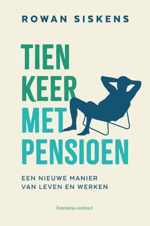 Tien keer met pensioen - Rowan Siskens