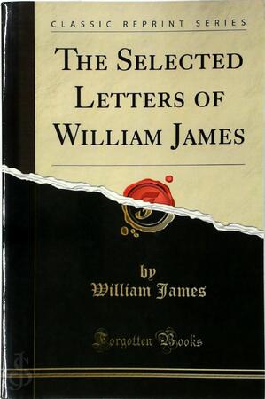 The Selected Letters of William James - Willian James The Selected Letters of William James - Willian James