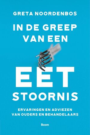 In de greep van een eetstoornis - Greta Noordenbos In de greep van een eetstoornis - Greta Noordenbos