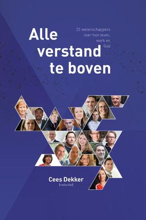 Alle verstand te boven - Cees Dekker Alle verstand te boven - Cees Dekker
