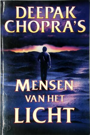 Mensen van het licht - DEEPAK Chopra