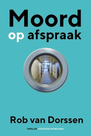 Moord op afspraak - Rob van Dorssen