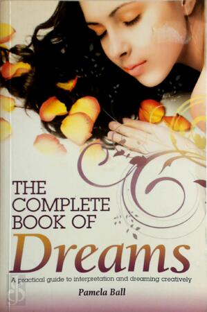 The Complete Book of Dreams - Pamela Ball The Complete Book of Dreams - Pamela Ball