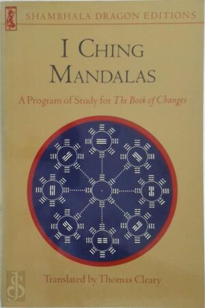 I Ching Mandalas - A program of study for the book of changes - Thomas F. Cleary I Ching Mandalas - A program of study for the book of changes - Thomas F. Cleary