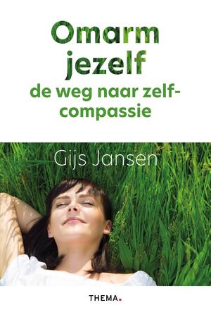 Omarm jezelf - Gijs Jansen Omarm jezelf - Gijs Jansen