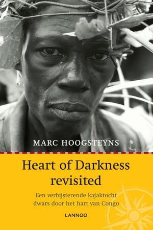 Heart of Darkness revisited - Marc Hoogsteyns