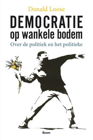 Democratie op wankele bodem - Donald Loose Democratie op wankele bodem - Donald Loose