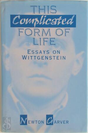 This Complicated Form of Life - Newton Garver This Complicated Form of Life - Newton Garver