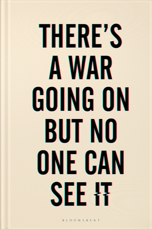 There's a war going on but no one can see it - Huib Modderkolk There's a war going on but no one can see it - Huib Modderkolk