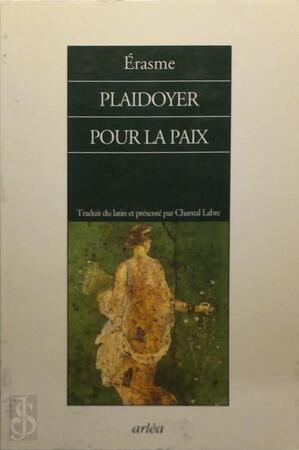 Plaidoyer pour la paix - Desiderius Erasmus, Chantal Labre