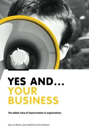 Yes and, your business - Gijs van Bilsen, Joost Kadijk, Cyriel Kortleven