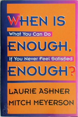 When is Enough, Enough? - Laurie Ashner, Mitch Meyerson