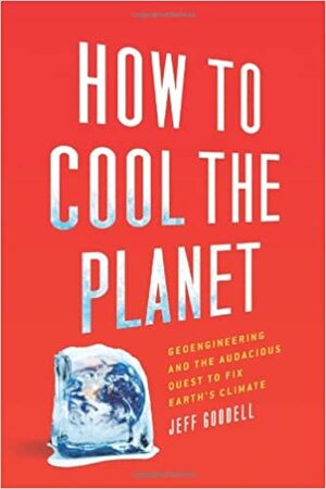 How to Cool the Planet - Jeff Goodell
