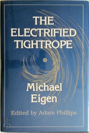 The electrified tightrope - Michael Eigen, Adam Phillips The electrified tightrope - Michael Eigen, Adam Phillips