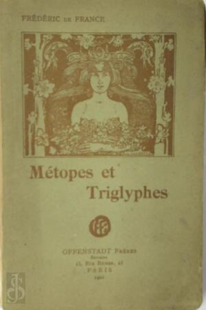 Métopes et triglyphes - Frédéric de France, Edmond van Offel