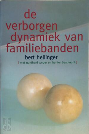 Verborgen dynamiek van familiebanden - Bert Hellinger Verborgen dynamiek van familiebanden - Bert Hellinger