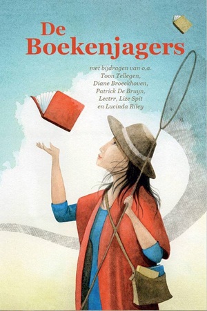 De Boekenjagers - Veerle Nijs, Toon Tellegen, Diane Broeckhoven, Patrick De Bruyn, Lectrr, Lize Spit, Lucinda Riley De Boekenjagers - Veerle Nijs, Toon Tellegen, Diane Broeckhoven, Patrick De Bruyn, Lectrr, Lize Spit, Lucinda Riley