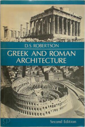 Greek and Roman Architecture - D. S. Robertson
