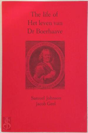 The life of Dr Boerhaave & Het leven van Herman Boerhaave - Samuel Johnson, Jacob Geel