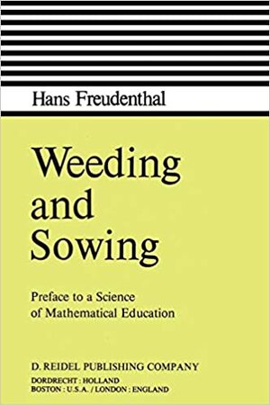 Weeding and Sowing - Hans Freudenthal Weeding and Sowing - Hans Freudenthal
