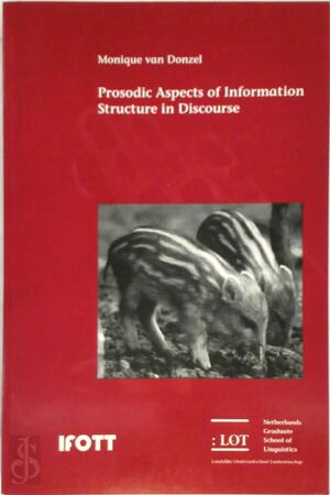 Prosodic aspects of information structure in discourse - M. van Donzel