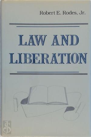 Law and Liberation - Robert E. Rodes