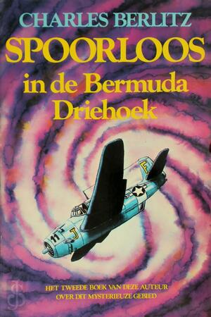 Spoorloos in de Bermuda driehoek - Charles Berlitz, Corinne van Moorselaar Spoorloos in de Bermuda driehoek - Charles Berlitz, Corinne van Moorselaar