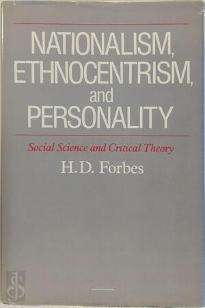 Nationalism, Ethnocentrism, and Personality - Hugh Donald Forbes