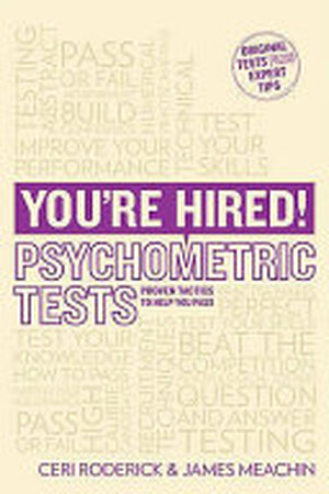 You're Hired! Psychometric Tests - Ceri Roderick, James Meachin You're Hired! Psychometric Tests - Ceri Roderick, James Meachin