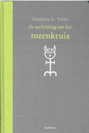 De verlichting van het rozenkruis - Frances A. Yates De verlichting van het rozenkruis - Frances A. Yates