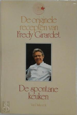 De Originele Recepten van Fredy Girardet - Fredy Girardet