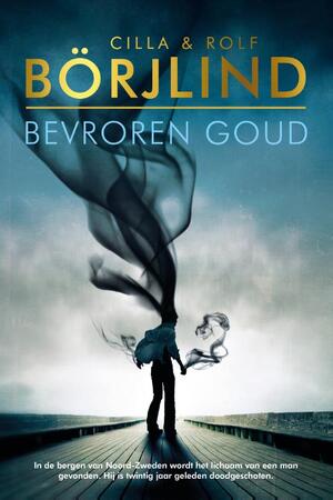 Bevroren goud - Cilla Börjlind, Rolf Börjlind Bevroren goud - Cilla Börjlind, Rolf Börjlind