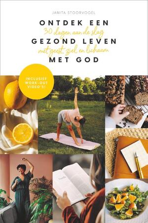 Ontdek een gezond leven met God - Janita Stoorvogel
