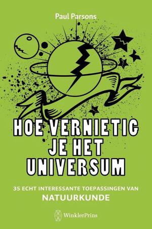 Hoe vernietig je het universum - Paul Parsons Hoe vernietig je het universum - Paul Parsons