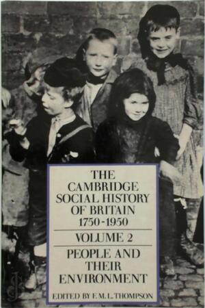 The Cambridge Social History of Britain, 1750-1950 - Volume 2 - [Ed.] F. M. L. Thompson