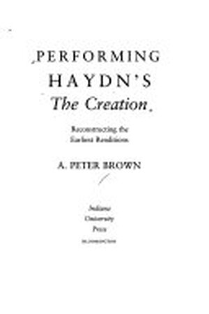 Performing Haydn's The Creation - A. Peter Brown