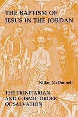 The Baptism of Jesus in the Jordan - Kilian McDonnell