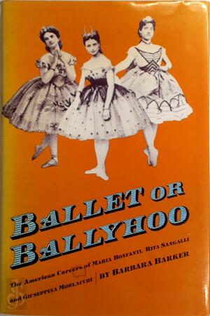 Ballet Or Ballyhoo - Barbara Barker